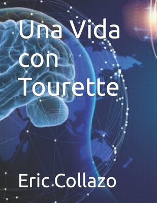 Una Vida con Tourette by Collazo, Eric