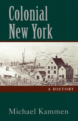 Colonial New York: A History by Kammen, Michael