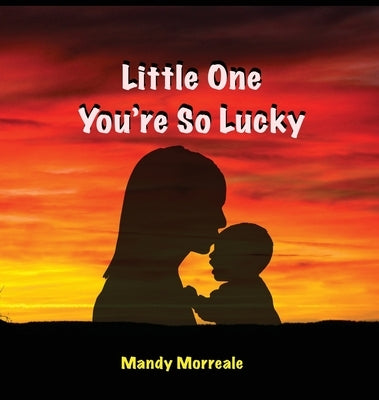 Little One You're So Lucky by Morreale, Mandy