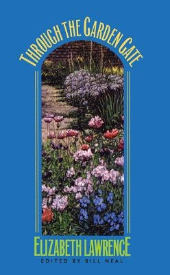 Through the Garden Gate by Lawrence, Elizabeth
