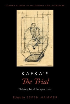 Kafka's the Trial: Philosophical Perspectives by Hammer, Espen