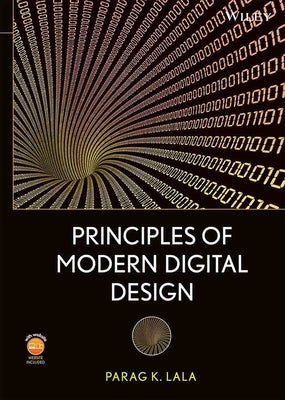 Principles of Modern Digital Design [With DVD ROM] by Lala, Parag K.