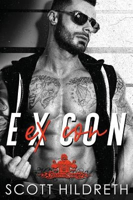 Ex-Con: Selected Sinners MC Romance by Hildreth, Scott