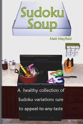 Sudoku Soup by Mayfield, Matt