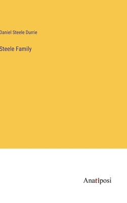 Steele Family by Durrie, Daniel Steele