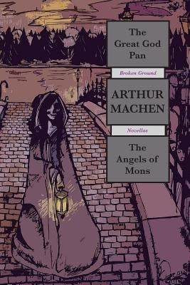 The Great God Pan: Broken Ground Novellas by Machen, Arthur