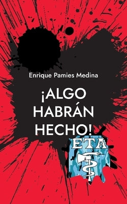 ¡Algo habrán hecho! by Pamies Medina, Enrique