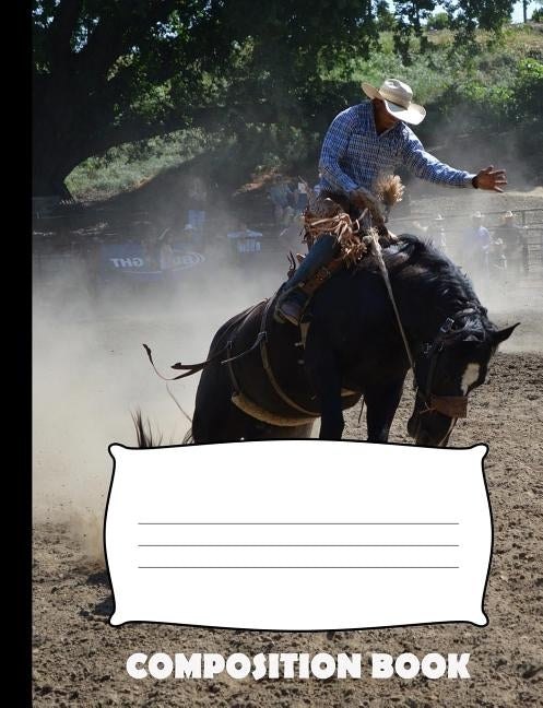 Composition Book: Rodeo Composition Notebook Wide Ruled by Publishing, Pinnacle Novelty