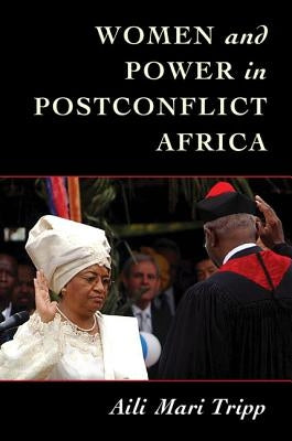 Women and Power in Postconflict Africa by Tripp, Aili Mari