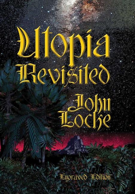 Utopia Revisited Engraved Edition by Locke, John