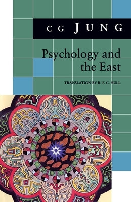Psychology and the East: (From Vols. 10, 11, 13, 18 Collected Works) by Jung, C. G.