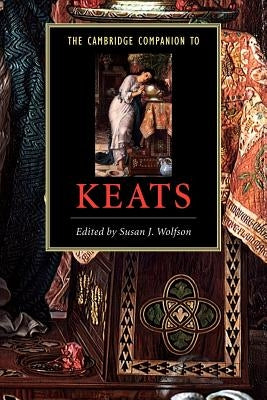 The Cambridge Companion to Keats by Wolfson, Susan