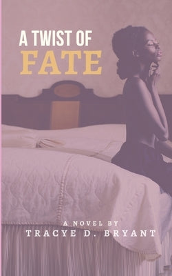 A Twist Of Fate by Bryant, Tracye