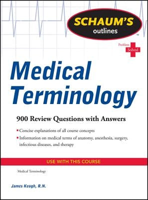 Schaum's Outline of Medical Terminology by Keogh, Jim