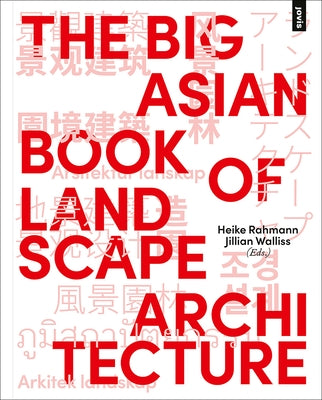 The Big Asian Book of Landscape Architecture by Rahmann, Heike