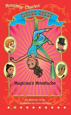 Magician's Moustache: Circus Quest Series by Crisp, Maureen