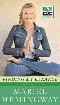 Finding My Balance: A Memoir with Yoga by Hemingway, Mariel