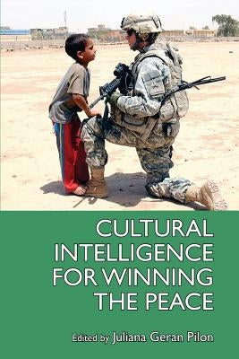 Cultural Intelligence for Winning the Peace by Pilon, Juliana Geran