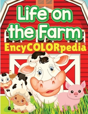 EncyCOLORpedia - Farm Animals: Learn Many Things About Farm Animals While Coloring Them by Jasmin Herrera