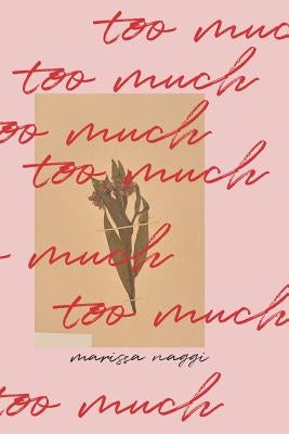 Too Much by Naggi, Marissa