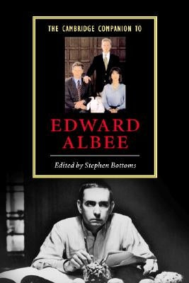 The Cambridge Companion to Edward Albee by Bottoms, Stephen