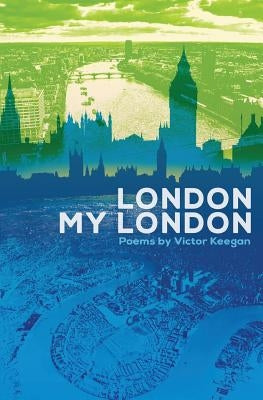 London My London by Keegan, Victor