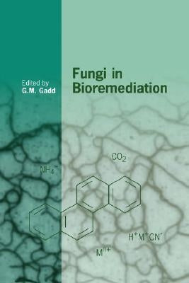Fungi in Bioremediation by Gadd, Geoffrey Michael