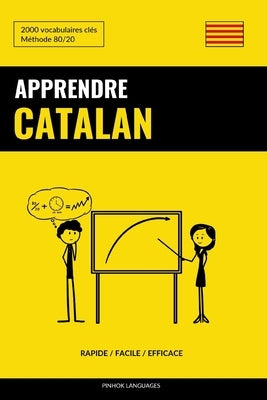 Apprendre le catalan - Rapide / Facile / Efficace: 2000 vocabulaires clés by Languages, Pinhok