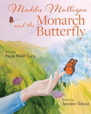 Maddie Mulligan and the Monarch Butterfly by Gibson, Jennifer