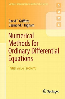 Numerical Methods for Ordinary Differential Equations: Initial Value Problems by Griffiths, David F.