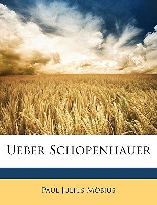 Ueber Schopenhauer by Mbius, Paul Julius