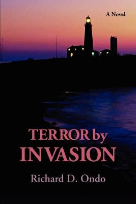 Terror by Invasion by Ondo, Richard D.