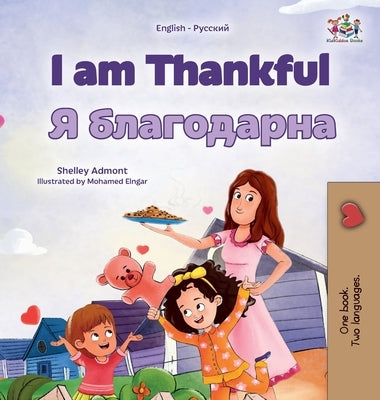 I am Thankful (English Russian Bilingual Children's Book) by Admont, Shelley