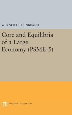 Core and Equilibria of a Large Economy. (Psme-5) by Hildenbrand, Werner