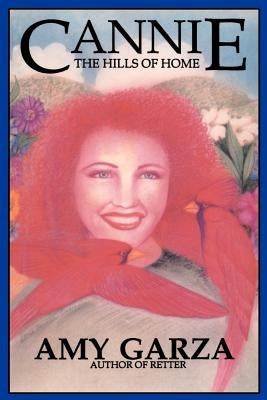 Cannie: The Hills of Home by Garza, Amy Ammons