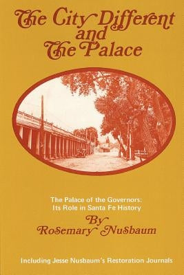 The City Different and the Palace by Nusbaum, Rosemary L.