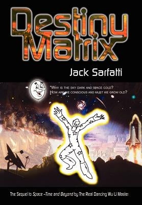 Destiny Matrix by Sarfatti, Jack