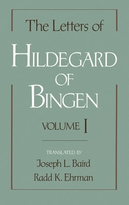The Letters of Hildegard of Bingen: Volume I by Hildegard of Bingen