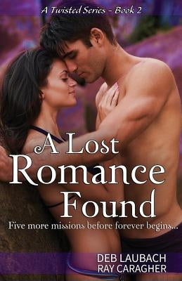 A Lost Romance Found: A Twisted in Time Novella by Laubach, Deb