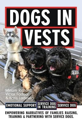 Dogs in Vests: Raising a puppy by Ladewig, Jennifer