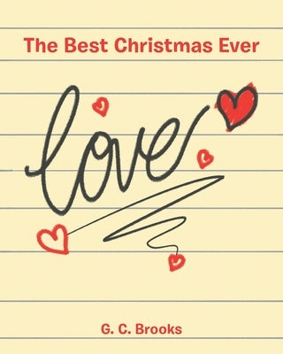 The Best Christmas Ever by Brooks, G. C.