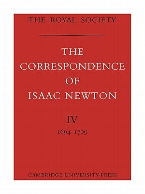 The Correspondence of Isaac Newton by Newton, Isaac
