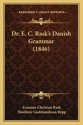 Dr. E. C. Rask's Danish Grammar (1846) by Rask, Erasmus Christian
