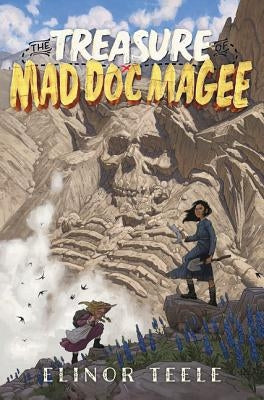 The Treasure of Mad Doc Magee by Teele, Elinor