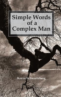 Simple Words of a Complex Man by Schwartzberg, Kevin