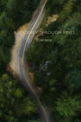 A Journey Through Pines by Andrews, Jimmy