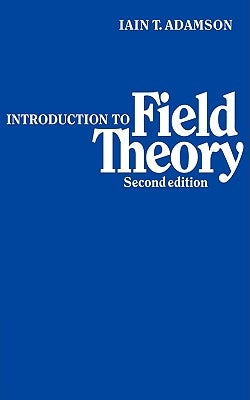 An Introduction to Field Theory by Adamson, Iain T.