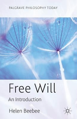 Free Will: An Introduction by Beebee, H.