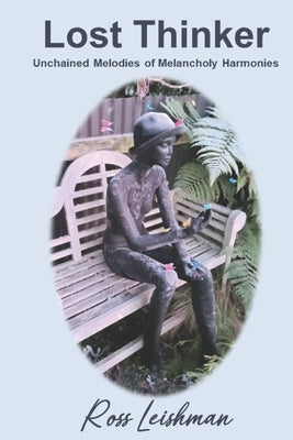 Lost Thinker: Unchained Melodies of Melancholy Harmonies by Gilliland, Paul
