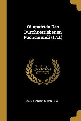 Ollapatrida Des Durchgetriebenen Fuchsmundi (1711) by Stranitzky, Joseph Anton
